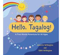 Hello, Tagalog!: A First Words Adventure for All Ages
