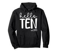 Hello Ten est.2015 10 Anni Ragazza 10 ° compleanno Felpa con Cappuccio