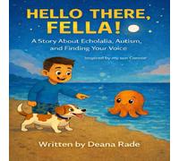 Hello There Fella!: A Story About Echolalia, Autism, and Finding Your Voice