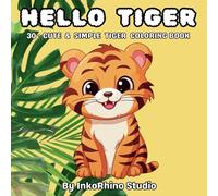 Hello Tiger: Cute & Simple Tiger Coloring Book