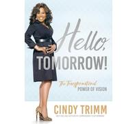 Hello, Tomorrow: The Transformational Power of Vision