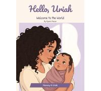 Hello, Uriah: Welcome to the World
