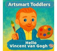 Hello Vincent van Gogh: A First Art Book for Curious Kids Ages 2-5