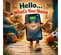 Hello, What’s Your Name?: A Children’s Guide to Staying Safe Online