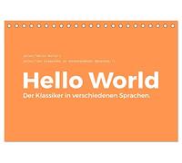 Hello World - Der Klassiker in verschiedenen Sprachen. (Tischkalender 2026 DIN A5 quer), CALVENDO Monatskalender: Ein Muss für jeden Programmierer! Jeden Monat eine andere Programmiersprache.
