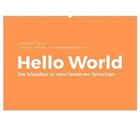 Hello World - Der Klassiker in verschiedenen Sprachen. (Wandkalender 2026 DIN A2 quer), CALVENDO Monatskalender: Ein Muss für jeden Programmierer! Jeden Monat eine andere Programmiersprache.