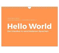 Hello World - Der Klassiker in verschiedenen Sprachen. (Wandkalender 2026 DIN A4 quer), CALVENDO Monatskalender: Ein Muss für jeden Programmierer! Jeden Monat eine andere Programmiersprache.