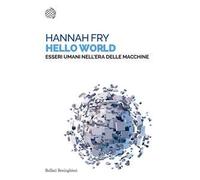 Hello world. Essere umani nell'era delle macchine