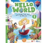 Hello world. Exploring the world in English. Student's book & workbook . With Wonder magazine, My world picture dictionary. Per la Scuola elementare. Con e-book. Con espansione online (Vol. 1)