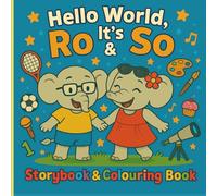 Hello World, It’s Ro & So!: Adventure Begins with Ro & So!