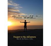 "Hello World!!!" Travel Notebook: For Solo Travelers and Wanderers