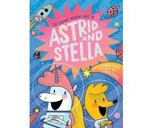 HelloLucky Sab The Cosmic Adventures of Astrid and Stella (A (Copertina rigida)