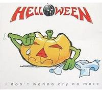 Helloween - I don't wanna cry no more