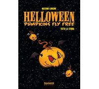 Longoni Massimo – Helloween. Pumpkin fly free. Tutta la storia – Tsunami