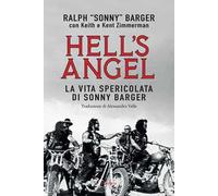 Hell's Angel. La vita spericolata di Sonny Barger