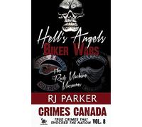 Hell's Angels Biker Wars: The Rock Machine Massacres: Volume 8