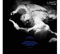 Hellstenius/ Holmertz - Hellstenius: Ophelias - Death By Water Singing