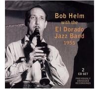 Helm, Bob With The El Dorado Jazz Band - 1955 (2 CD)
