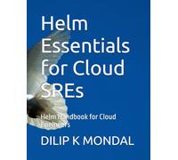 Helm Essentials for Cloud SREs: Helm Handbook for Cloud Engineers