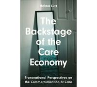 Helma Lutz The Backstage of the Care Economy (Tascabile)