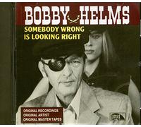 HELMS, Bobby - Somebody Wrong Is Looking Right