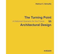 Helmut C. Schulitz The Turning Point in Architectural Design (Tascabile)