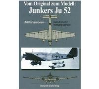 Helmut Erfurth Wolfga Vom Original zum Modell: Junkers Ju 52: Milit (Tascabile)