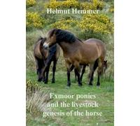 Helmut Hemmer Exmoor ponies and the livestock genesis of the horse (Tascabile)