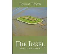 Helmut Heyen Die Insel: 53°34'52,2" N / 8°29'10,8" E (Tascabile)