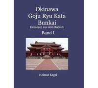 Helmut Kogel Okinawa Goju Ryu Kata Band 1 (Tascabile)