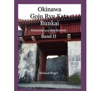 Helmut Kogel Okinawa Goju Ryu Kata, Band 2 (Tascabile)