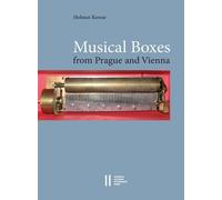 Helmut Kowar Musical Boxes in Prague and Vienna (Tascabile)