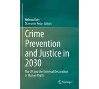 Helmut Kury Crime Prevention and Justice in 2030 (Tascabile)
