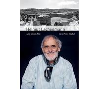 Helmut Lachenmann und seine Zeit