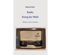 Helmut Matt Radio - Klang der Welt (Tascabile)