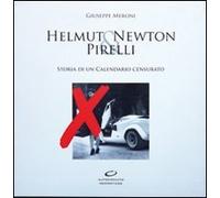 Helmut Newton & Pirelli. Storia di un calendario censurato