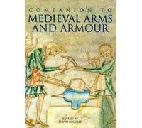 Helmut Nickel A Companion to Medieval Arms and Armour (Copertina rigida)