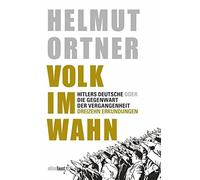 Helmut Ortner Volk im Wahn: Hitlers Deutsche oder Die Gegenwa (Copertina rigida)