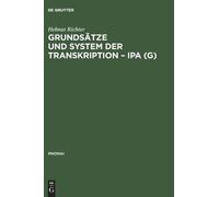 Helmut Richter Grundsätze und System der Transkription - IPA (Copertina rigida)