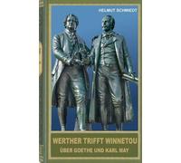 Helmut Schmiedt Werther trifft Winnetou: Über Goethe und Karl (Copertina rigida)