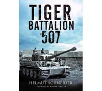 Helmut Schneider Tiger Battalion 507 (Copertina rigida)