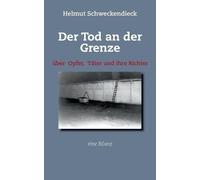 Helmut Schweckendieck Der Tod an der Grenze (Tascabile)