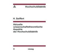 Helmut Seiffert Aktuelle wissenschaftstheoretische Aspekte der Hochs (Tascabile)
