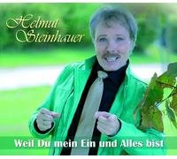 Helmut Steinhauer - Weil du mein Ein und Alles bist