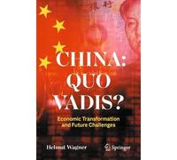 China Quo Vadis?: Economic Transformation and Future Challenges