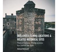 Helmut Werner Wat Outlander Filming Locations and Related Historical (Tascabile)