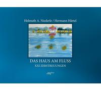 Helmuth A. Niederle Hermann Härt Das Haus am Fluss: XXI Zerstreuung (Tascabile)