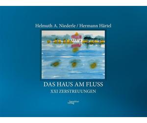 Helmuth A. Niederle Hermann Härt Das Haus am Fluss: XXI Zerstreuung (Tascabile)