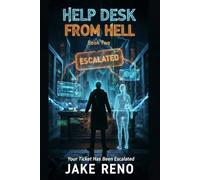 Help Desk From Hell: Your Ticket Has Been Escalated