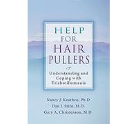 Help for Hair Pullers: Understanding and Coping With Trichotillomania